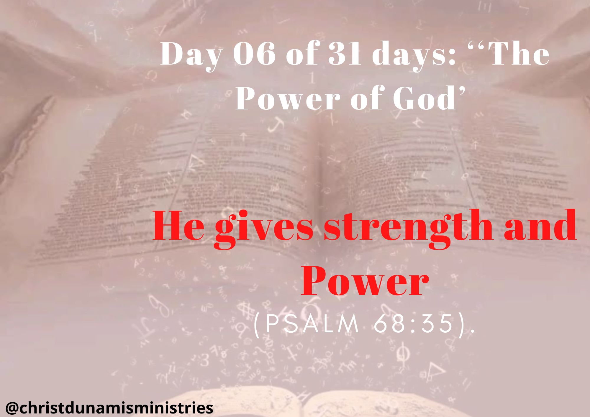 Day 06 of 31 days: ‘‘The Power of God’ –  He gives strength and Power