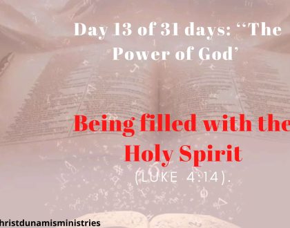 Day 13 of 31 days: ‘‘The Power of God’ –  Being filled with the Holy Spirit