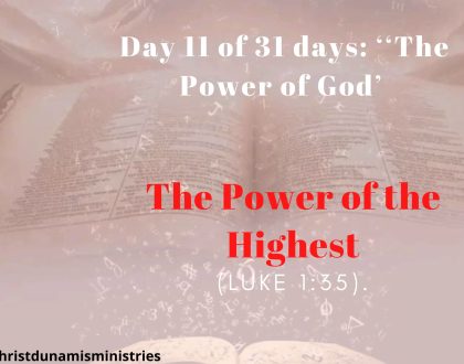 Day 11 of 31 days: ‘‘The Power of God’ –  The Power of the Highest