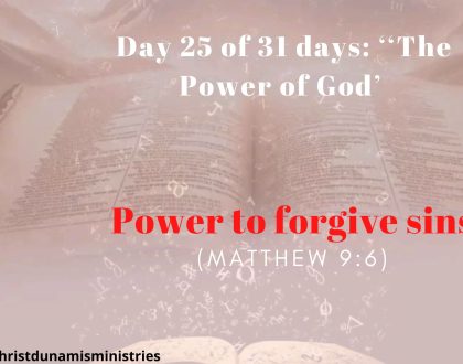 Day 25 of 31 days: ‘‘The Power of God’ –  Power to forgive sins
