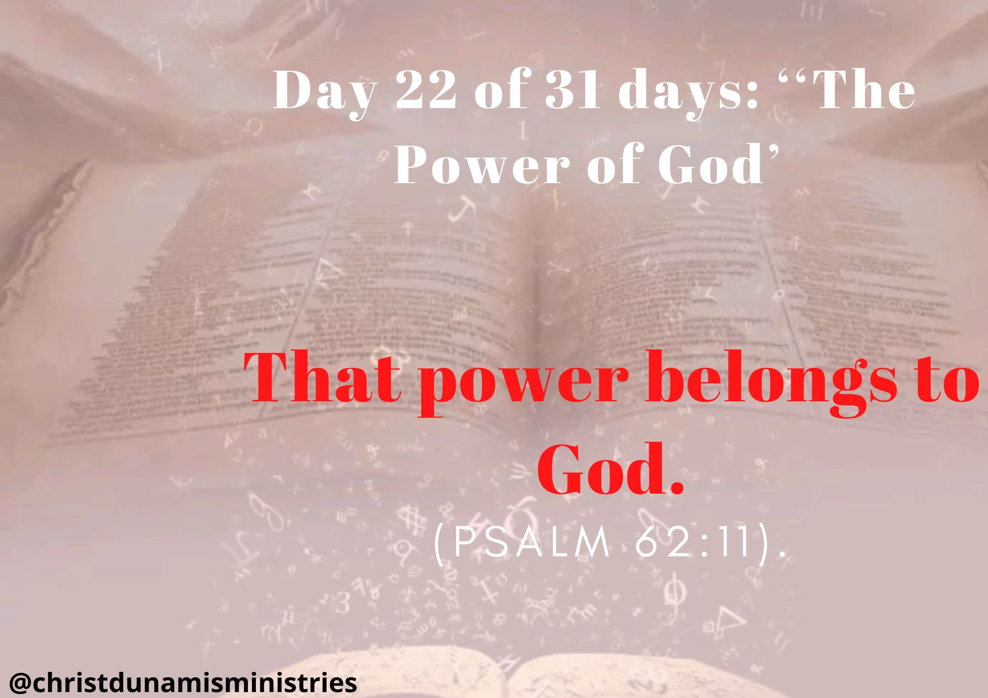 Day 22 of 31 days: ‘‘The Power of God’ – That power belongs to God.