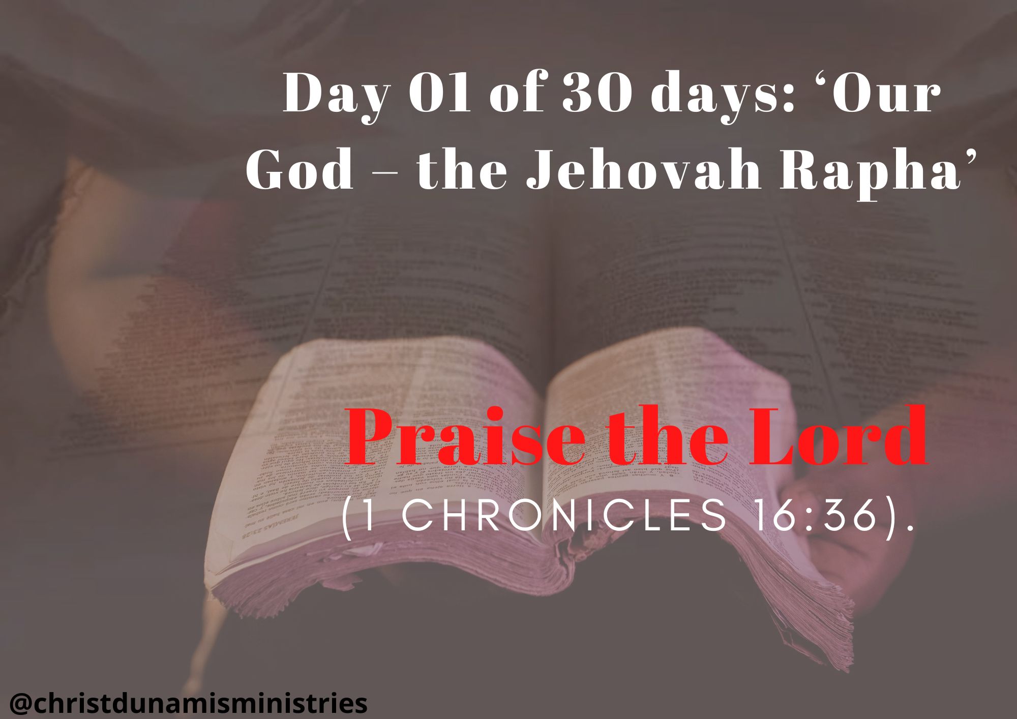 Day 01 of 30 days: ‘Our God – the Jehovah Rapha’ – Praise the Lord