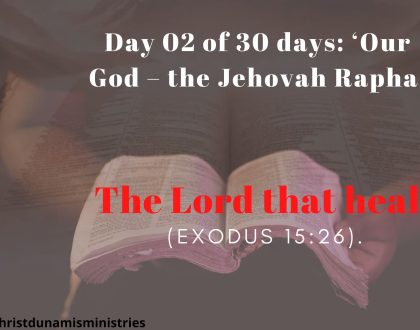 Day 02 of 30 days: ‘Our God – the Jehovah Rapha’ – The Lord that heals