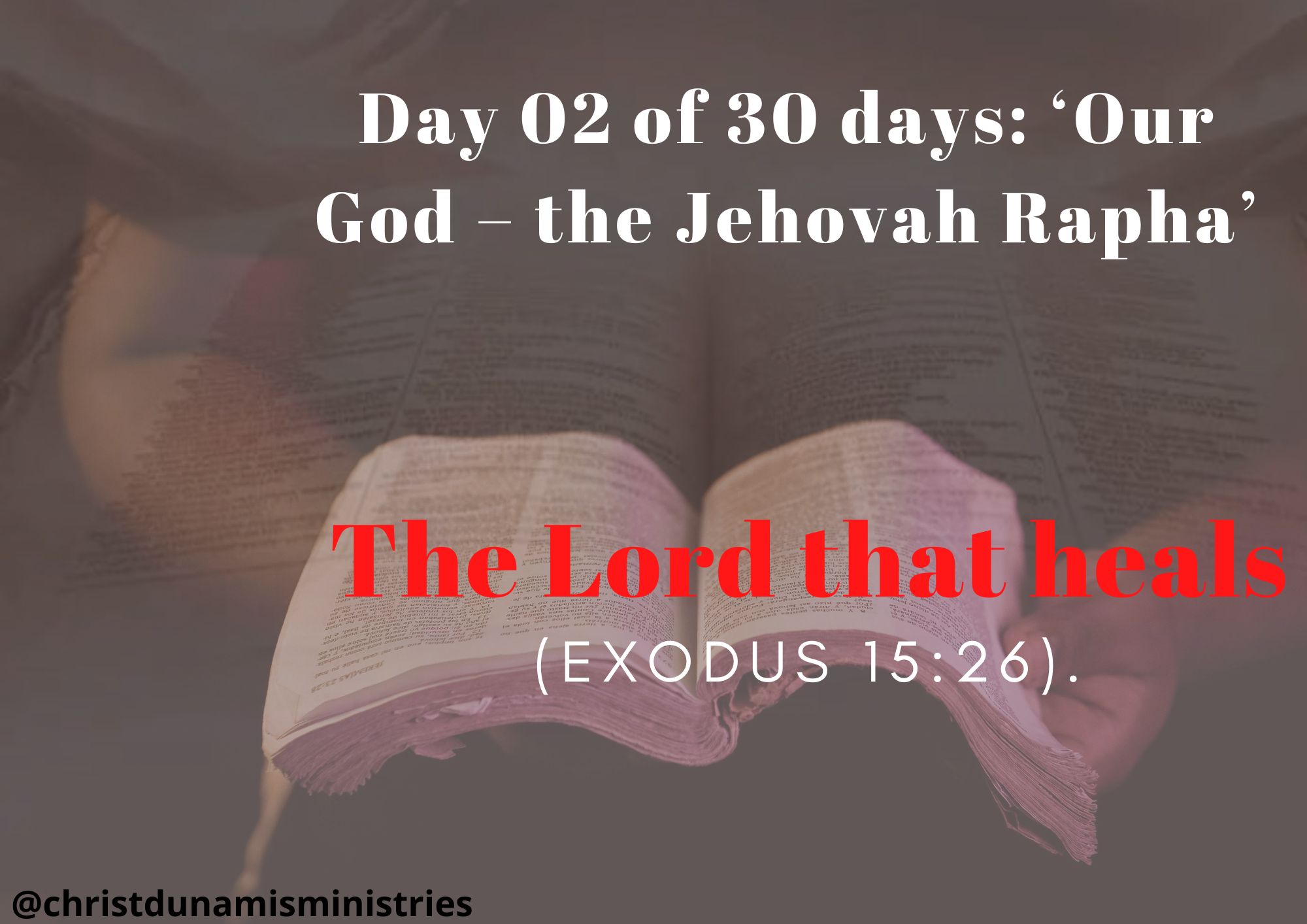 Day 02 of 30 days: ‘Our God – the Jehovah Rapha’ – The Lord that heals