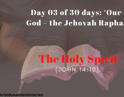 Day 03 of 30 days: ‘Our God – the Jehovah Rapha’ – The Holy Spirit