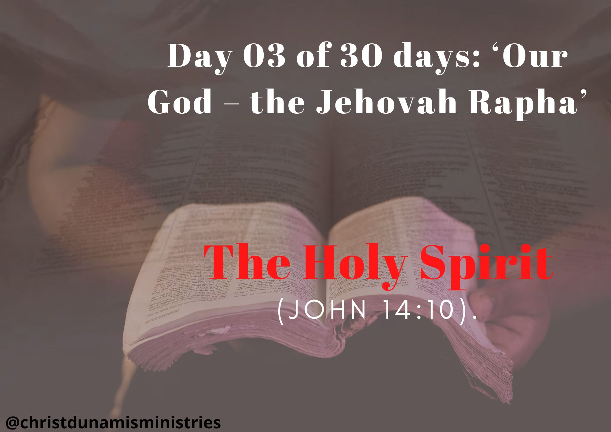 Day 03 of 30 days: ‘Our God – the Jehovah Rapha’ – The Holy Spirit