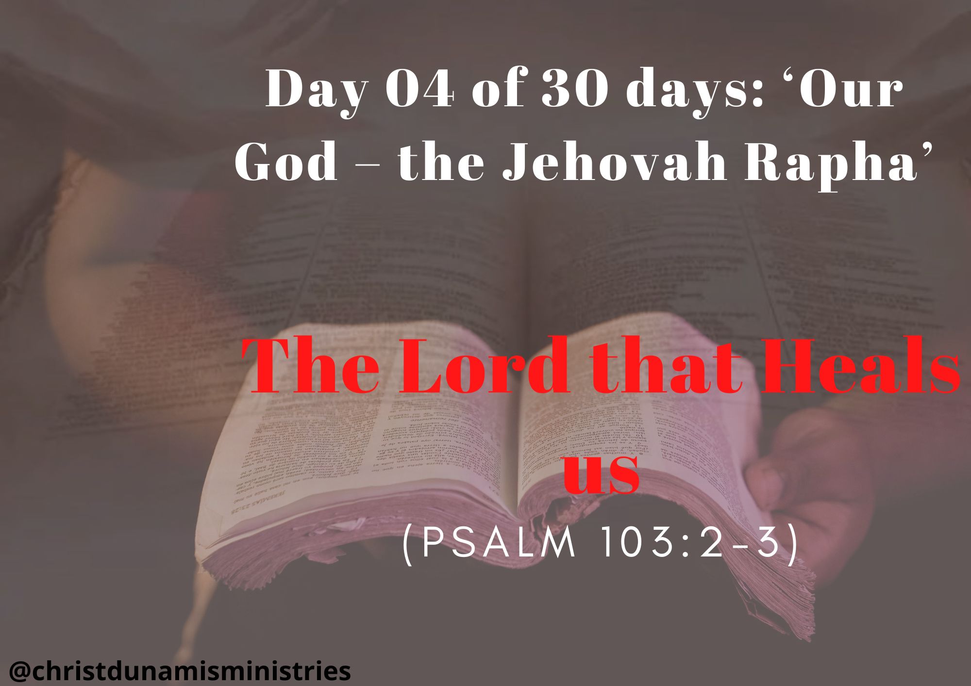 Day 04 of 30 days: ‘Our God – the Jehovah Rapha’ – The Lord that Heals us