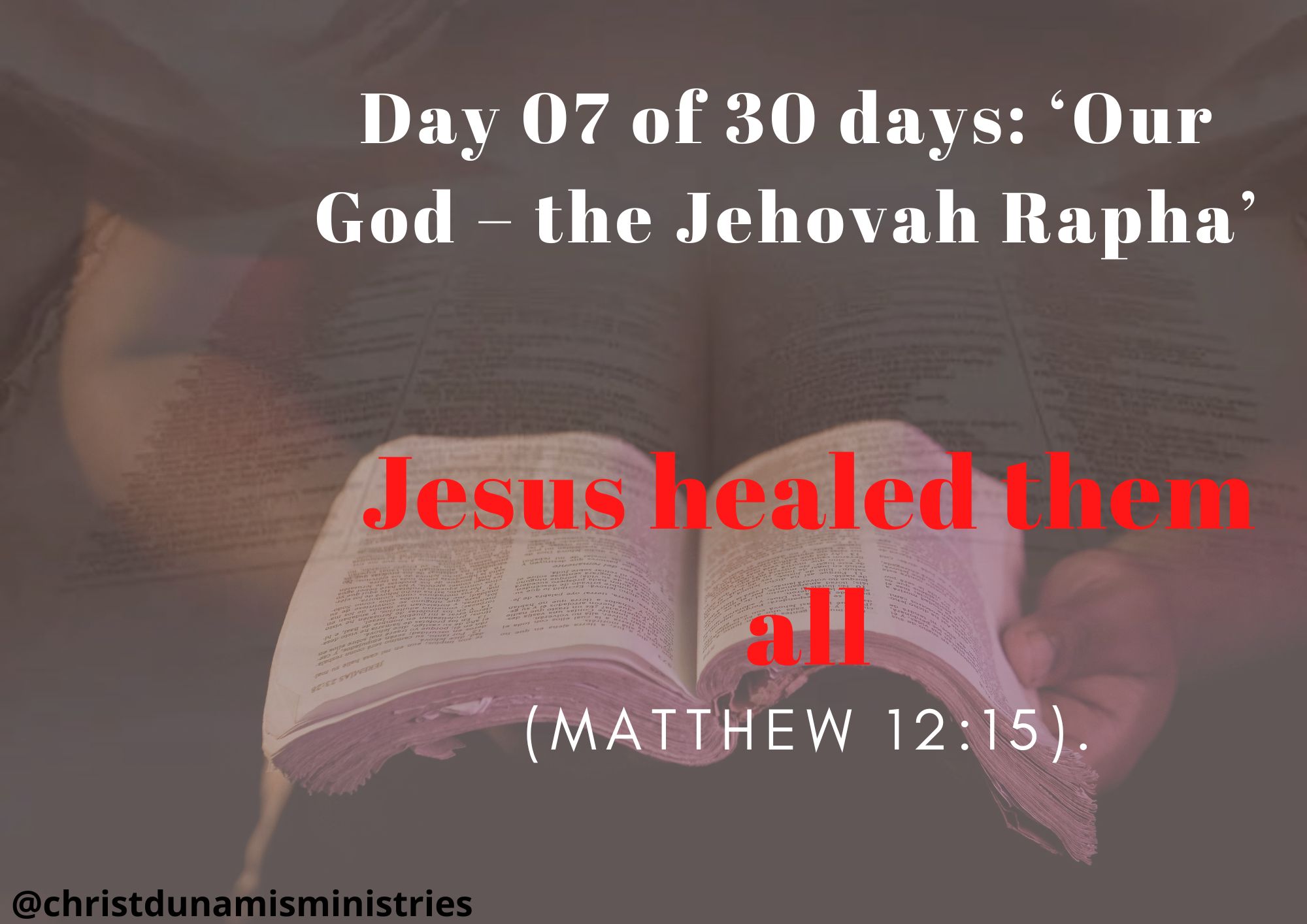 Day 07 of 30 days: ‘Our God – the Jehovah Rapha’ – Jesus healed them all