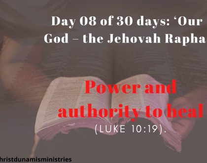 Day 08 of 30 days: ‘Our God – the Jehovah Rapha’ – Power and authority to heal