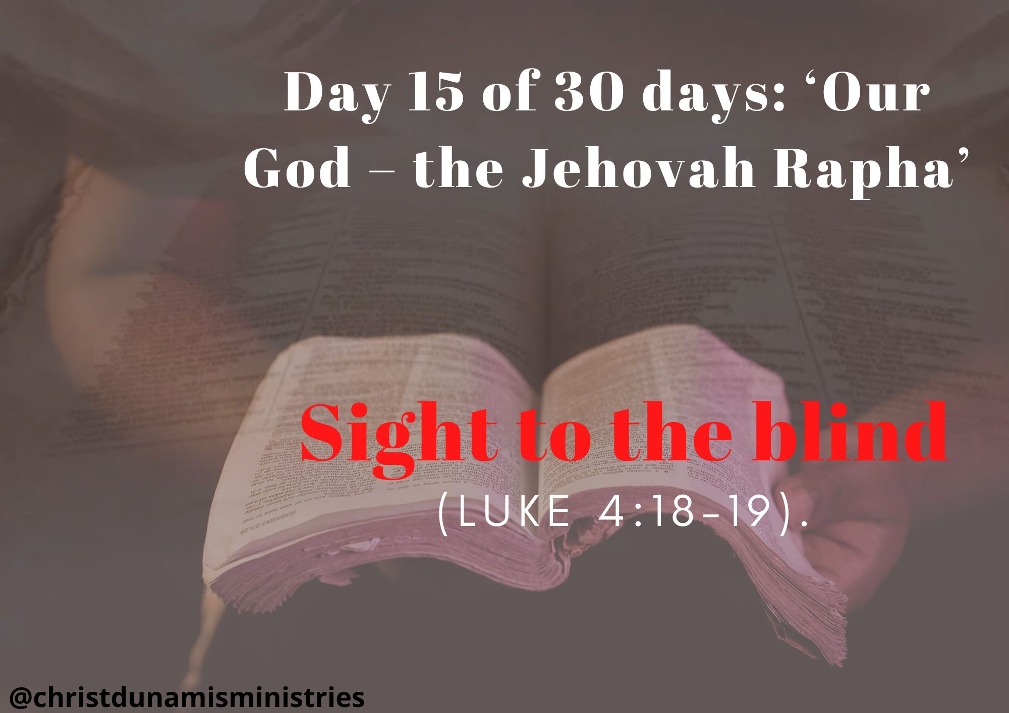 Day 15 of 30 days: ‘Our God – the Jehovah Rapha’ – Sight to the blind
