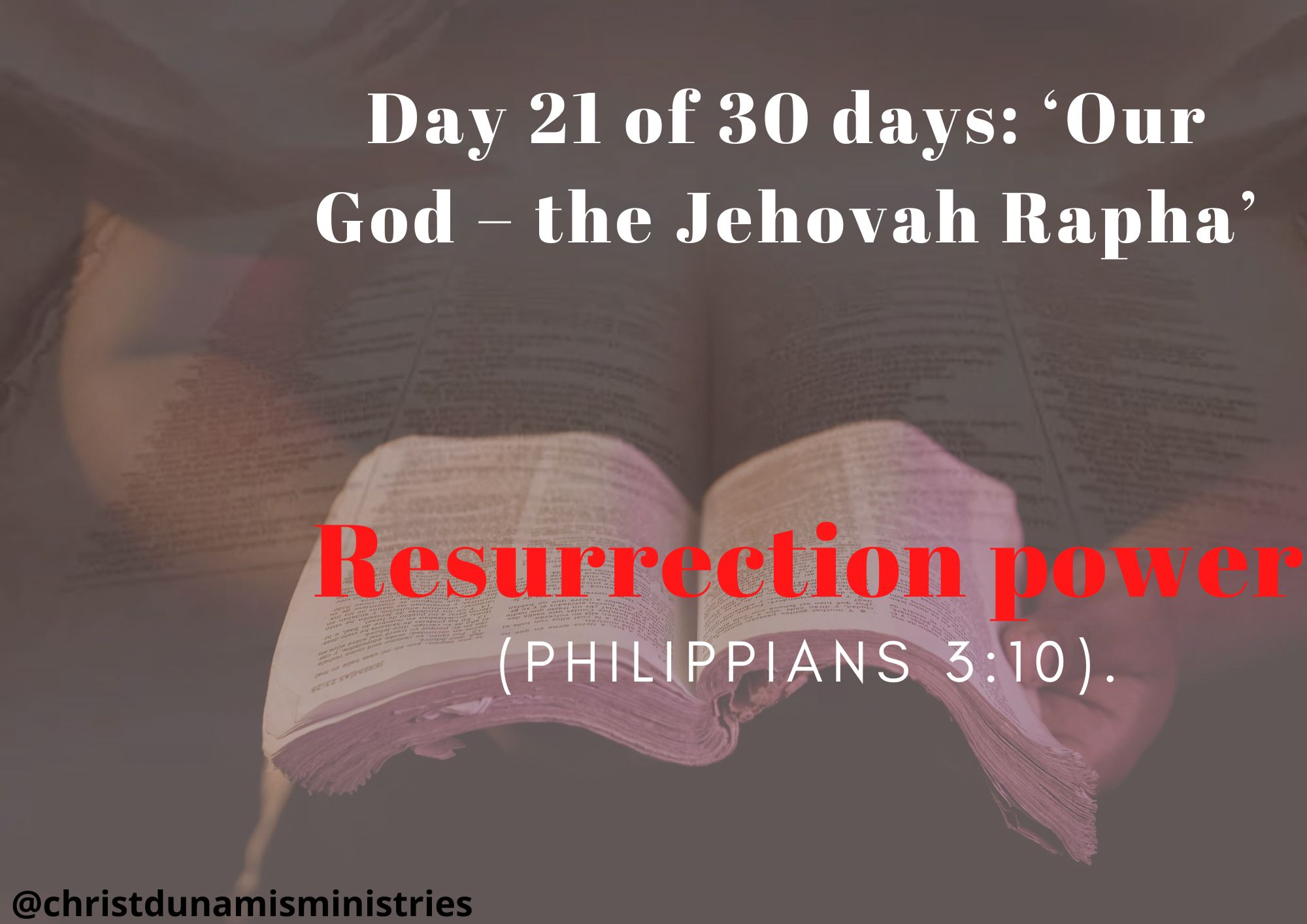Day 21 of 30 days: ‘Our God – the Jehovah Rapha’ – Resurrection power