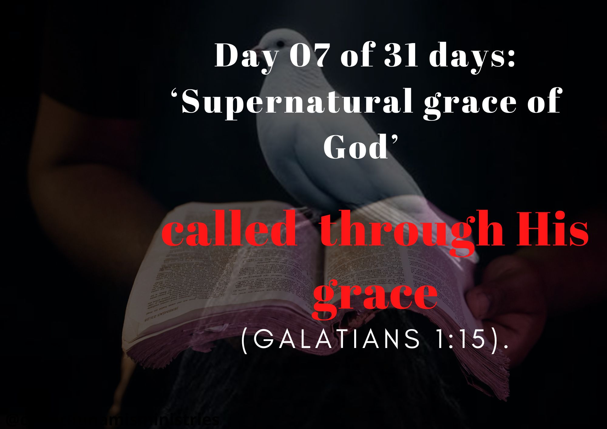 Day 07 of 31 days: ‘Supernatural grace of God’ – called through His grace