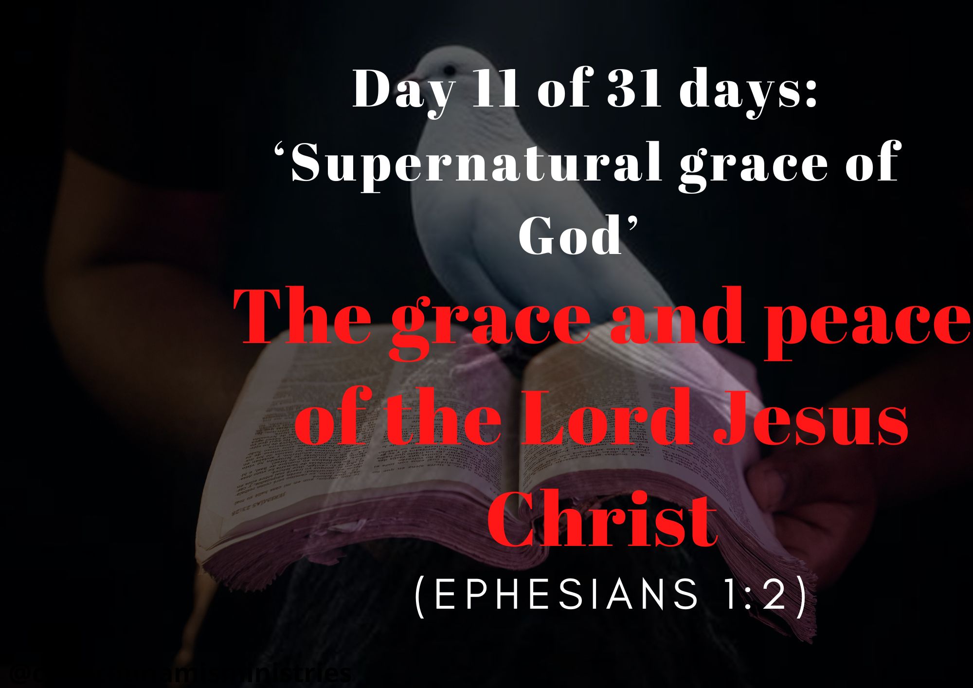 Day 11 of 31 days: ‘Supernatural grace of God’ – The grace and peace of the Lord Jesus Christ