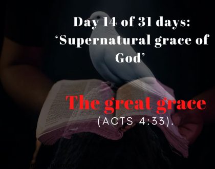 Day 14 of 31 days: ‘Supernatural grace of God’ – The great grace