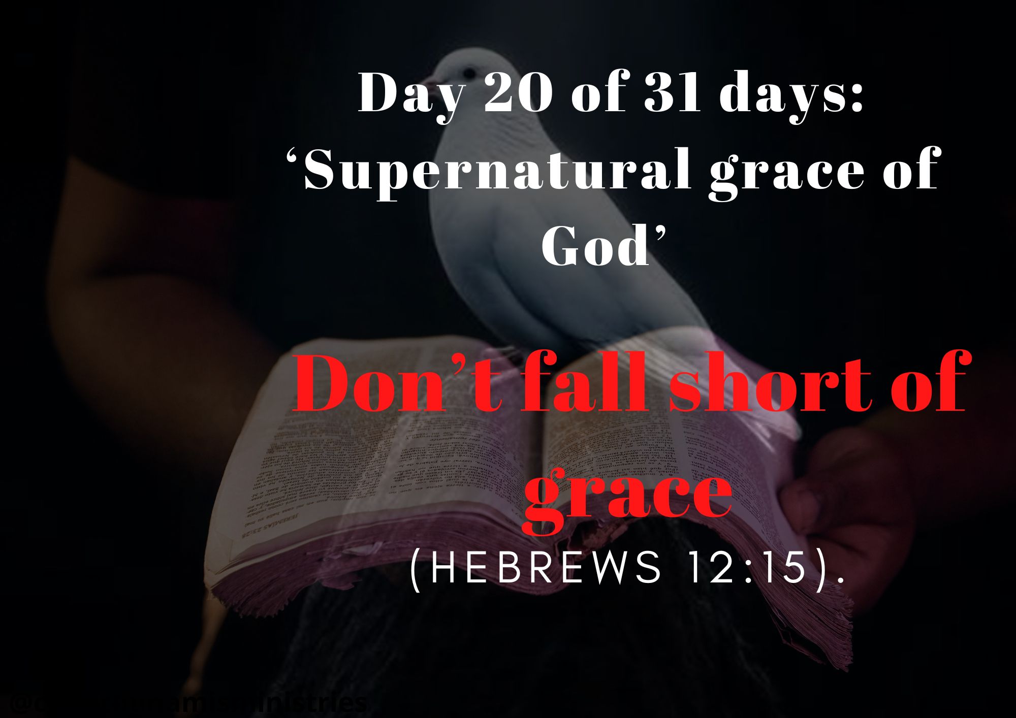 Day 20 of 31 days: ‘Supernatural grace of God’ – Don’t fall short of grace