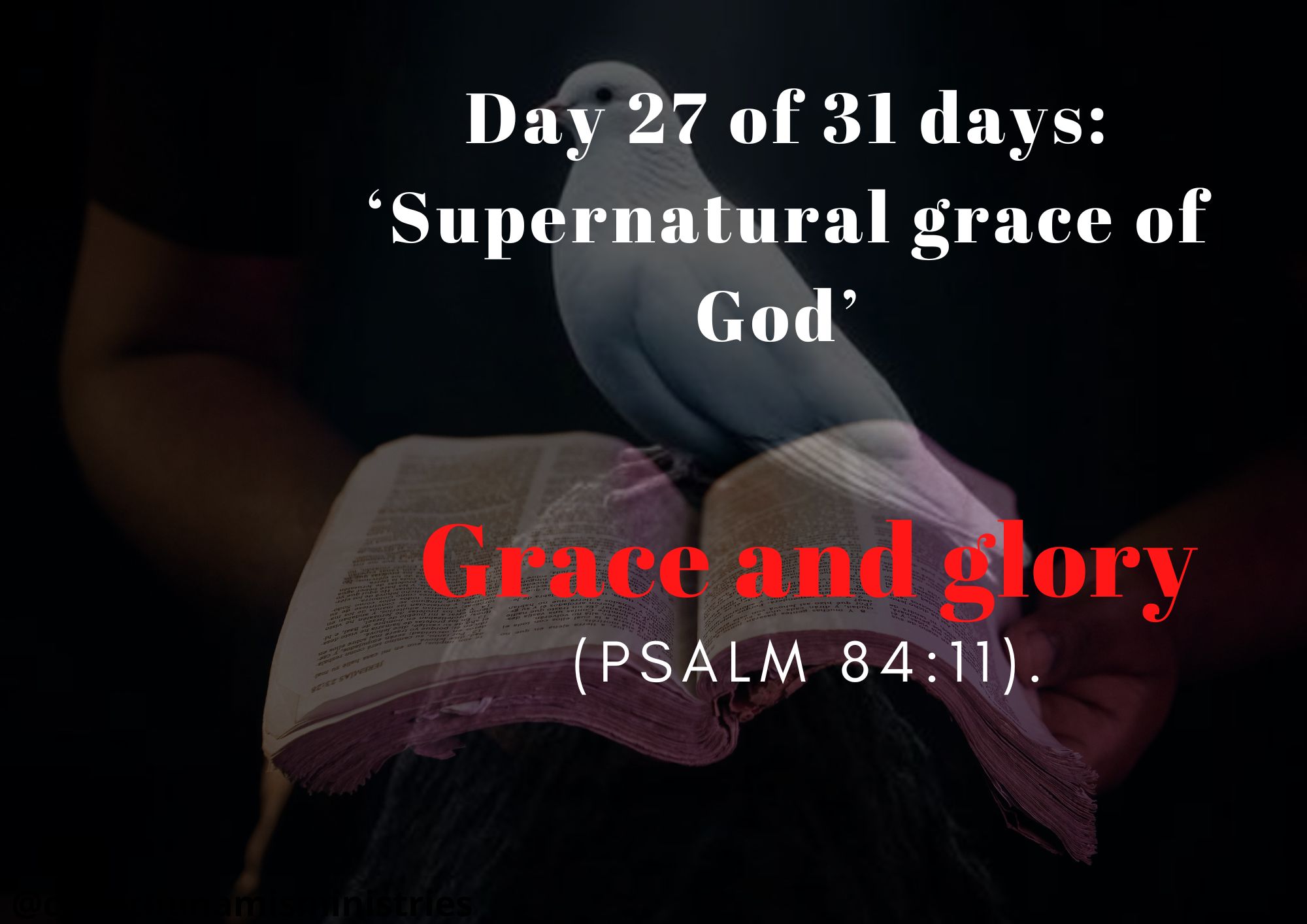 Day 27 of 31 days: ‘Supernatural grace of God’ – Grace and glory