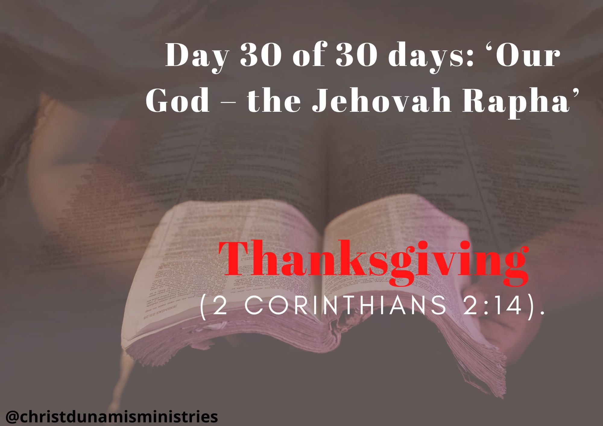 Day 30 of 30 days: ‘Our God – the Jehovah Rapha’ –  Thanksgiving