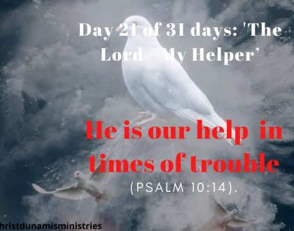 He is our help  in times of trouble