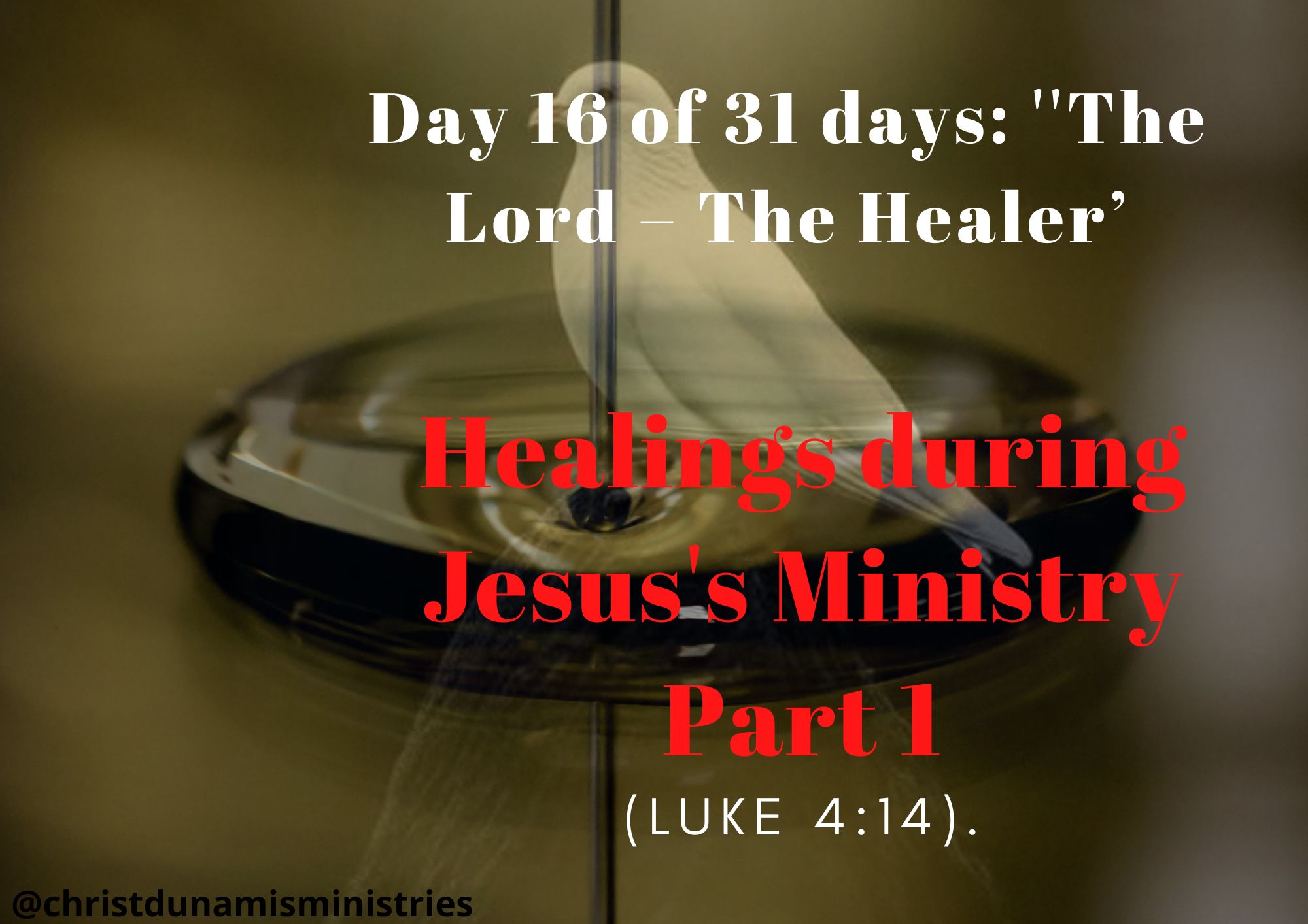 Healings during Jesus's Ministry Part 1
