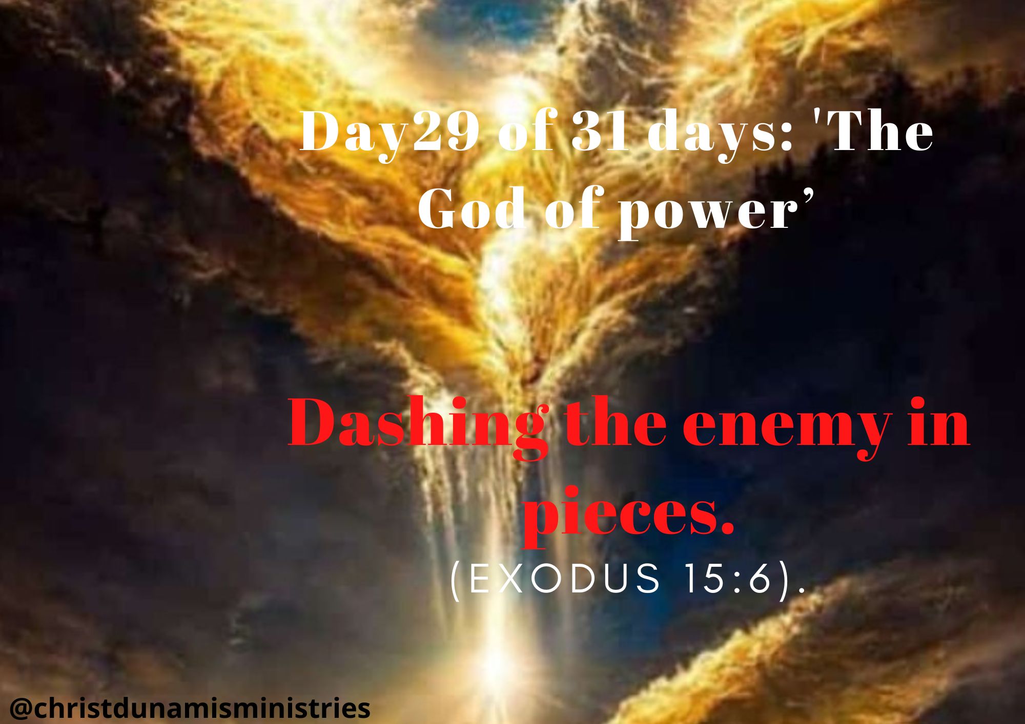 Day 29 of 31 days: 'The God of power’ – Dashing the enemy in pieces