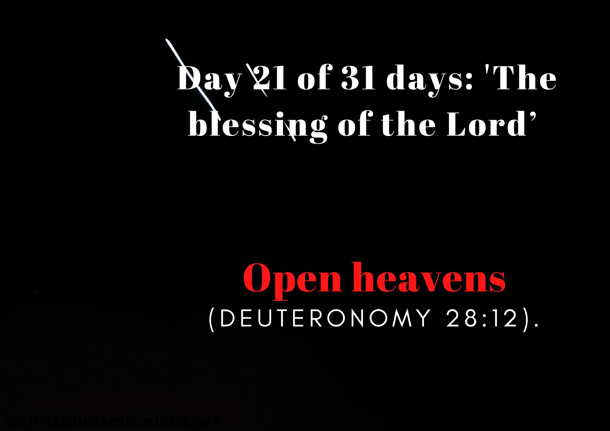 Day 21 of 31 days: 'The blessing of the Lord’ – Open heavens.