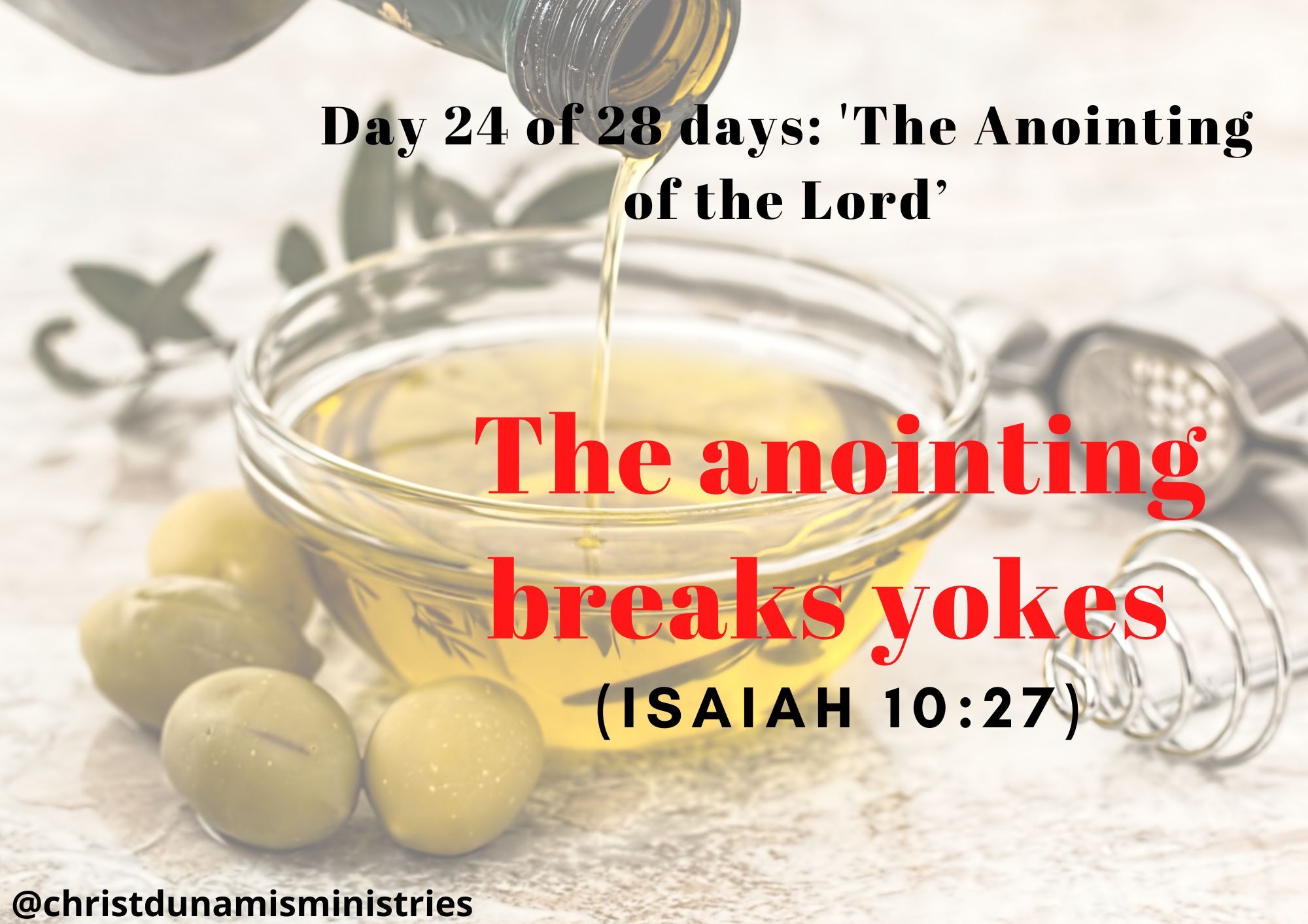Day 24 of 28 days: 'The Anointing of the Lord’– The anointing breaks yokes