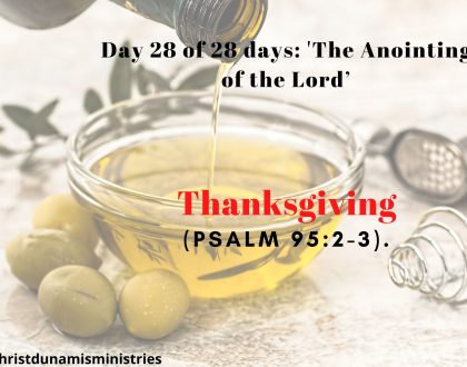 Day 28 of 28 days: 'The Anointing of the Lord’– Thanksgiving