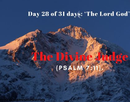 Day 28 of 31 days: ‘The Lord God’ – The Divine Judge