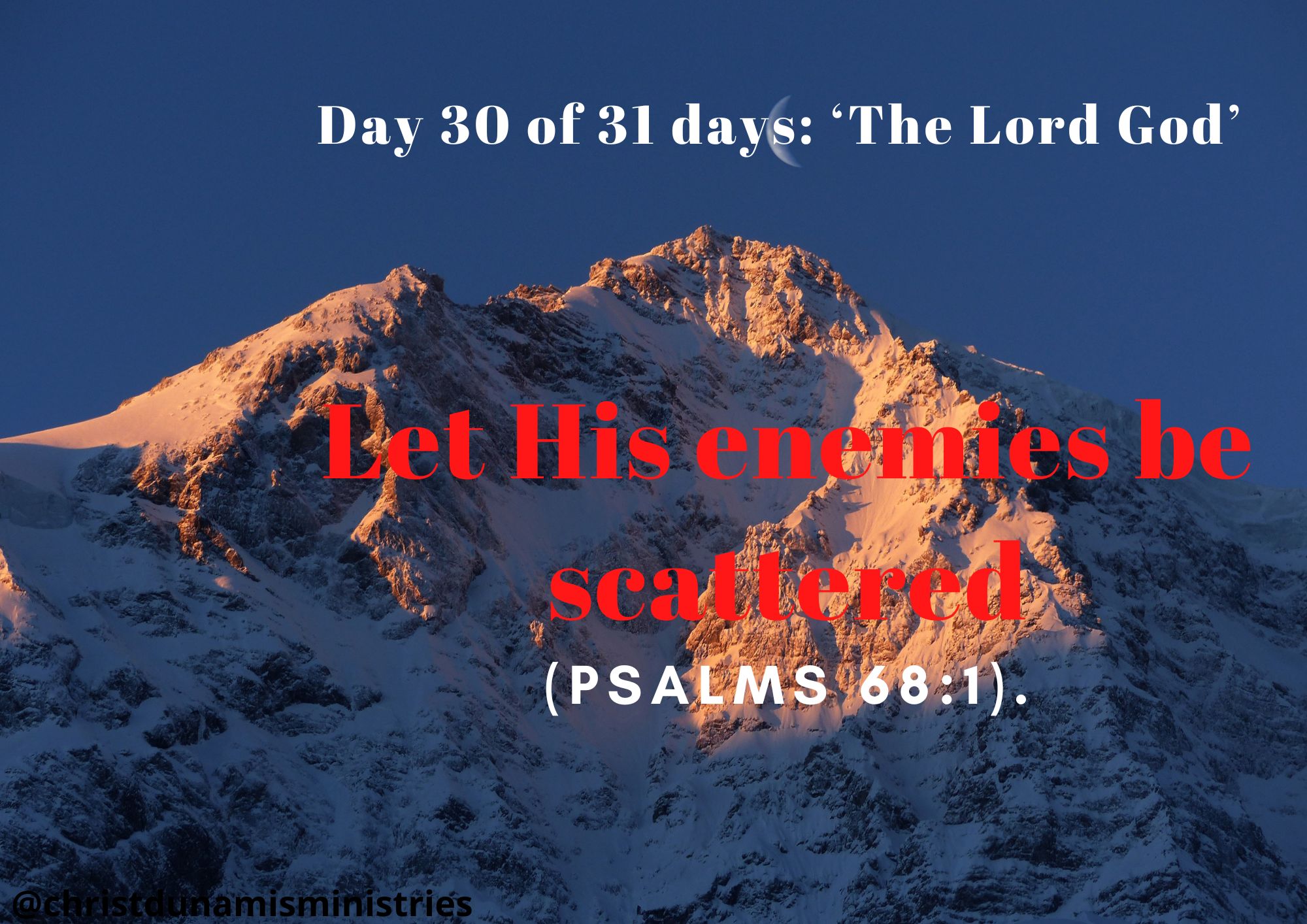 Day 30 of 31 days: ‘The Lord God’ – Let His enemies be scattered